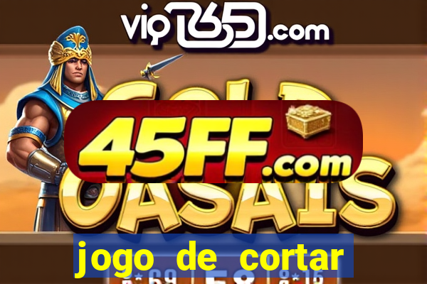 jogo de cortar fruta paga mesmo